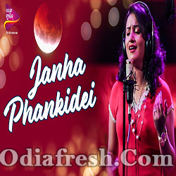 Janha Phankidei (Lopamudra) Odia Song